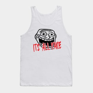 IT'S ALL FAKE Tank Top